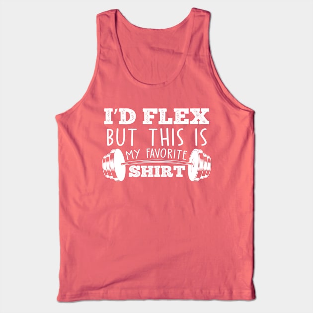 I'd flex but this is my favorite shirt funny dad joke workout pun Tank Top by Bubbly Tea